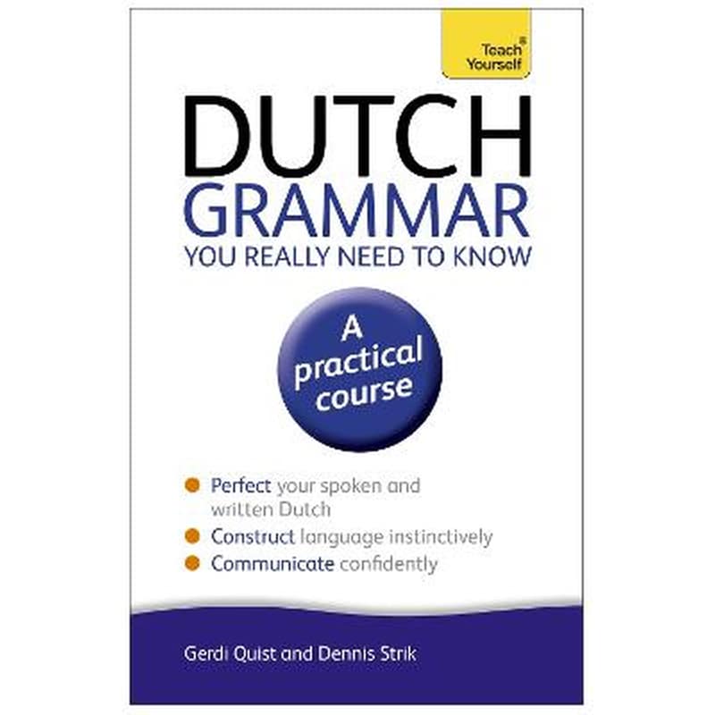 Dutch Grammar You Really Need to Know: Teach Yourself