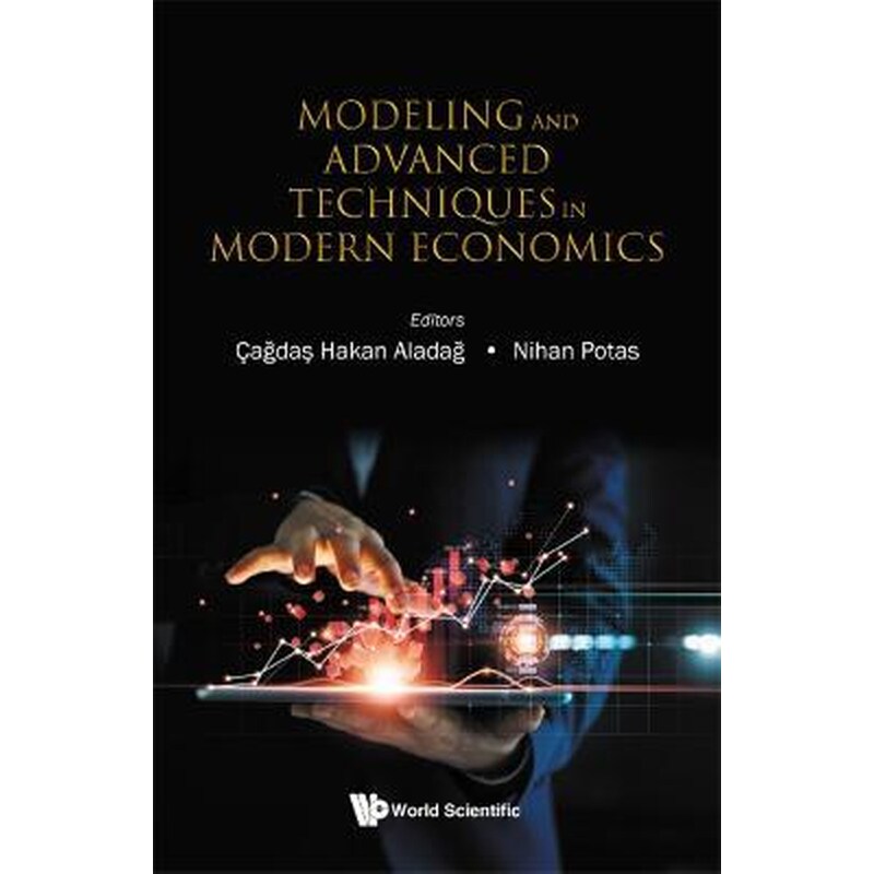 Modeling And Advanced Techniques In Modern Economics