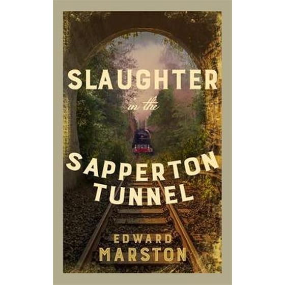 Slaughter in the Sapperton Tunnel : The bestselling Victorian mystery series image 0