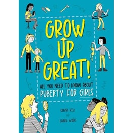 Grow Up Great!: All You Need to Know About Puberty for Girls
