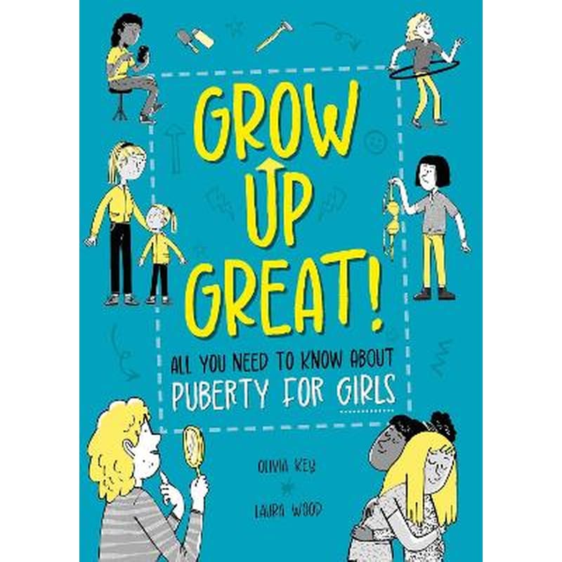 Grow Up Great!: All You Need to Know About Puberty for Girls