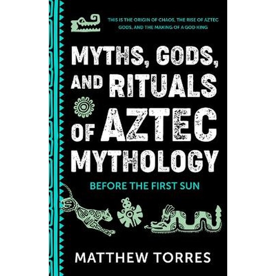 Myths, Gods, and Rituals of Aztec Mythology image 0
