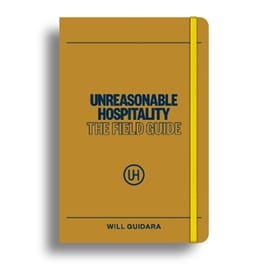 Unreasonable Hospitality: The Field Guide