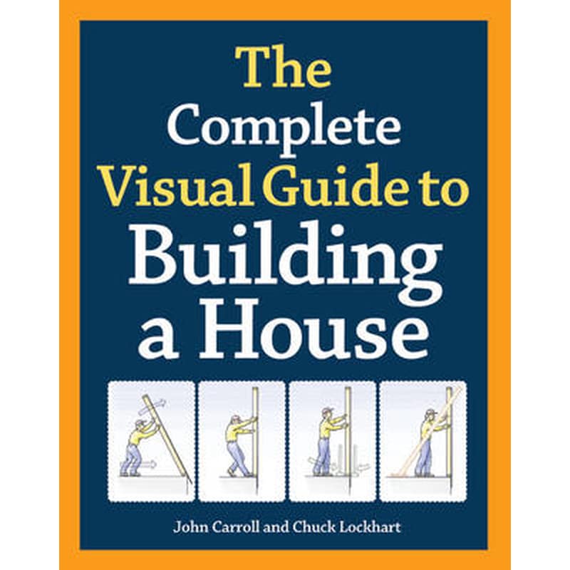The complete visual guide to building a house