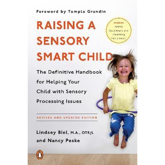 Raising a Sensory Smart Child : The Definitive Handbook for Helping Your Child with Sensory Processing Issues, Revised and Updated Edition image 0