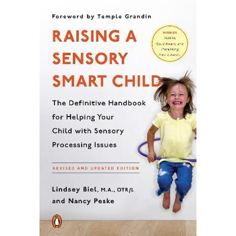 Raising a Sensory Smart Child : The Definitive Handbook for Helping Your Child with Sensory Processing Issues, Revised and Updated Edition
