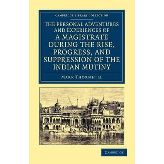 Personal Adventures and Experiences of a Magistrate during the Rise, Progress, and Suppression of the Indian Mutiny image 0