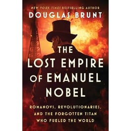 The Lost Empire of Emanuel Nobel