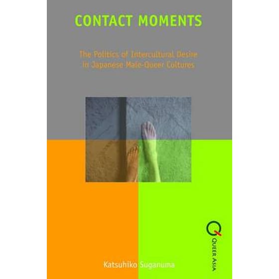 Contact Moments - The Politics of Intercultural Desire in Japanese Male-Queer Cultures image 0