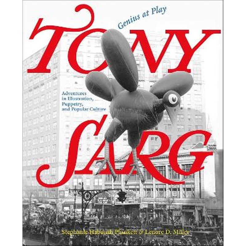 Tony Sarg: Genius at Play