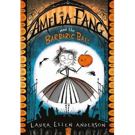 Amelia Fang and the Barbaric Ball