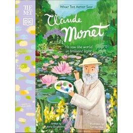 The Met Claude Monet : He Saw the World in Brilliant Light
