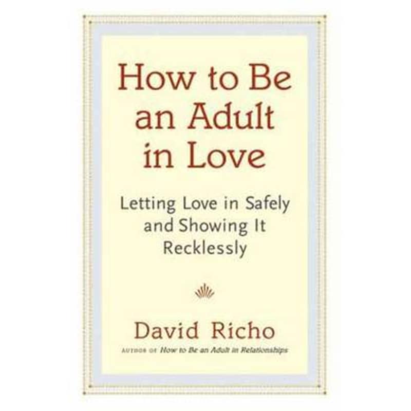 How To Be An Adult In Love