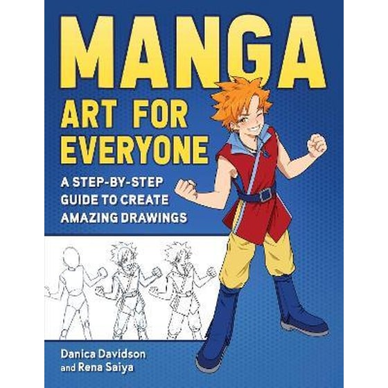 Manga Art for Everyone : A Step-by-Step Guide to Create Amazing Drawings image 0