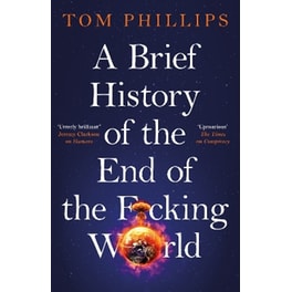 A Brief History of the End of the F*cking World