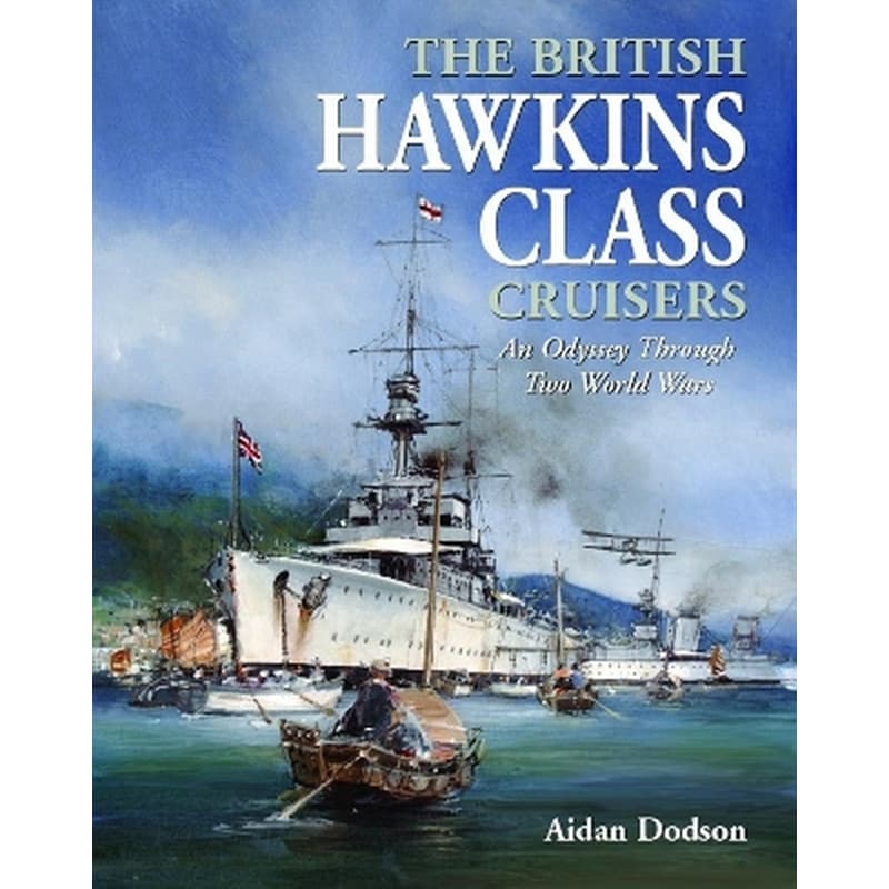 The British Hawkins Class Cruisers