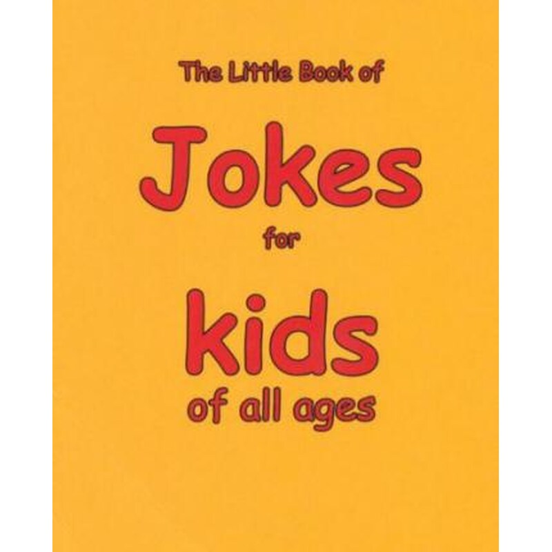The Little Book of Jokes for Kids of All Ages