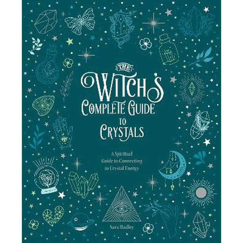 The Witchs Complete Guide to Crystals