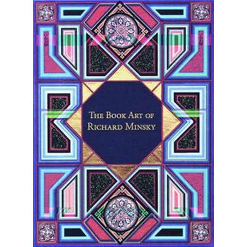 The Book Art of Richard Minsky- My Life in Book Art