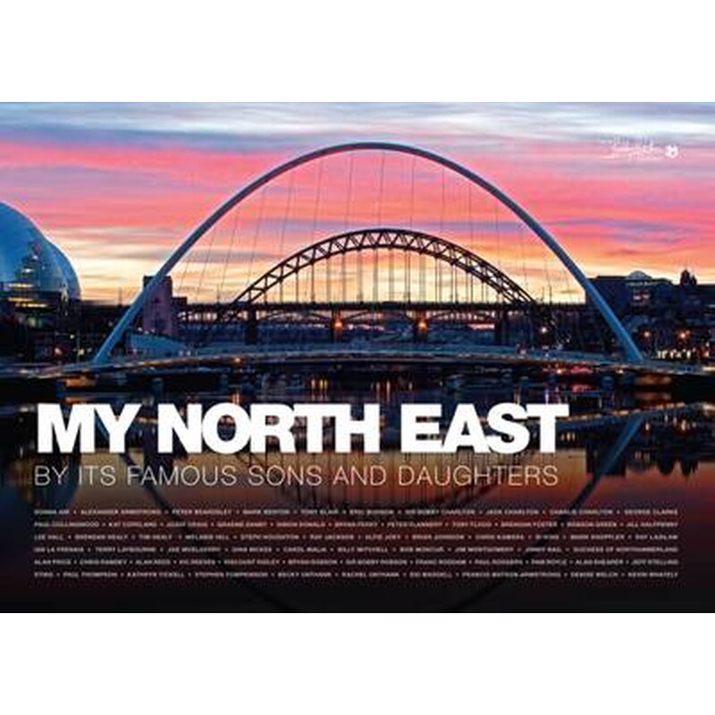 My North East by its Famous Sons and Daughters