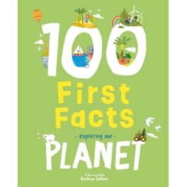 100 First Facts Exploring our Planet