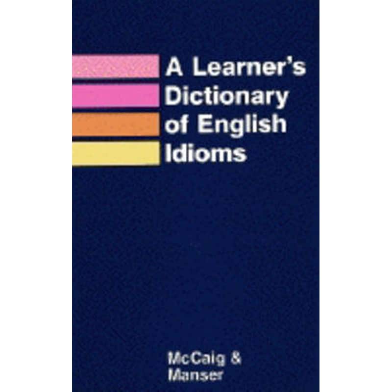 A Learners Dictionary of English Idioms