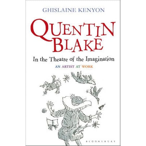 Quentin Blake: In the Theatre of the Imagination image 0