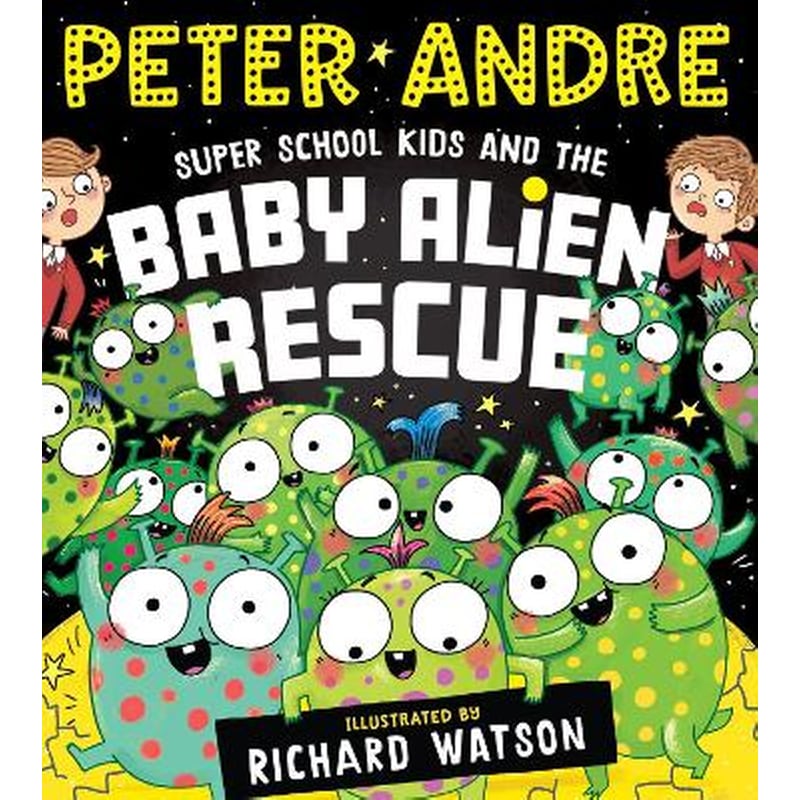 Super School Kids and the Baby Alien Rescue
