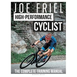 Joe Friel’s High-Performance Cyclist