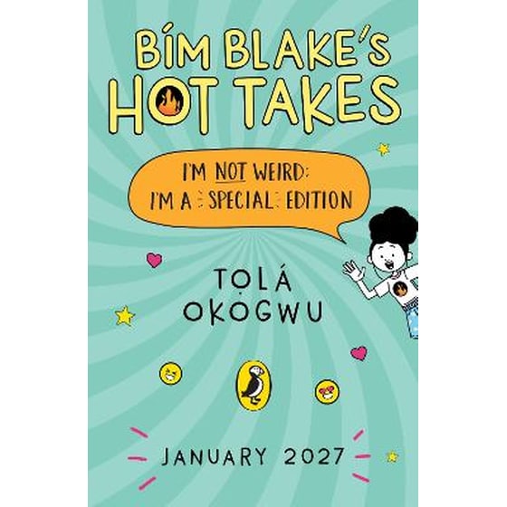 Bim Blake’s Hot Takes: I’m Not Weird; I’m a Special Edition image 0