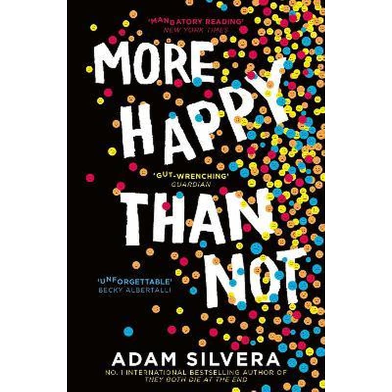 More Happy Than Not : The much-loved hit from the author of No.1 bestselling blockbuster THEY BOTH DIE AT THE END!