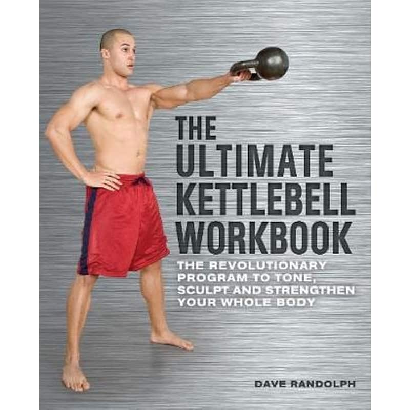 The Ultimate Kettlebells Workbook