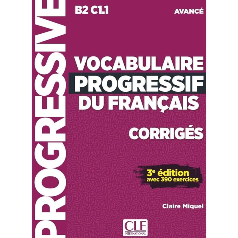 Vocabulaire progressif du francais - Nouvelle edition: Corriges avance -
