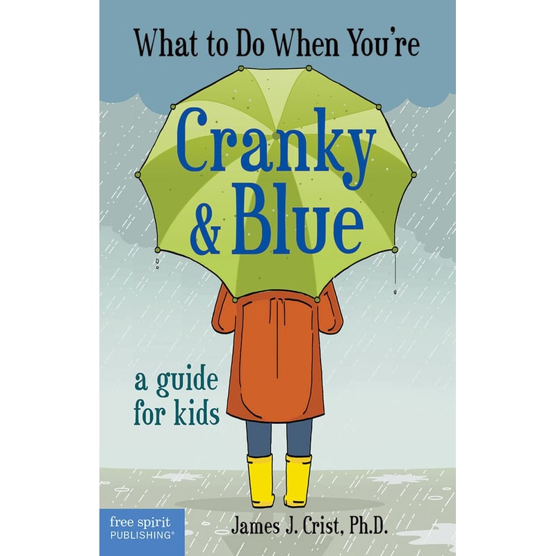 What to Do When Youre Cranky Blue: A Guide for Kids
