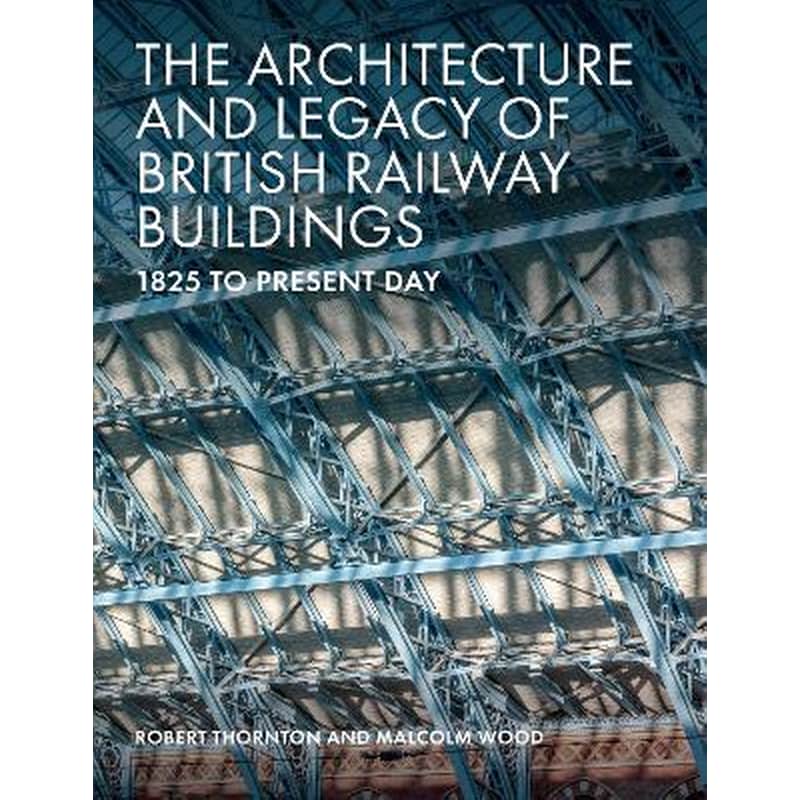 Architecture and Legacy of British Railway Buildings