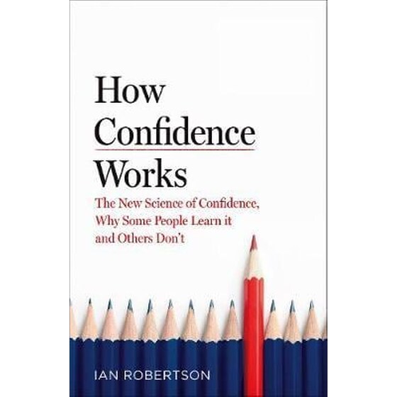 How Confidence Works : The new science of self-belief image 0