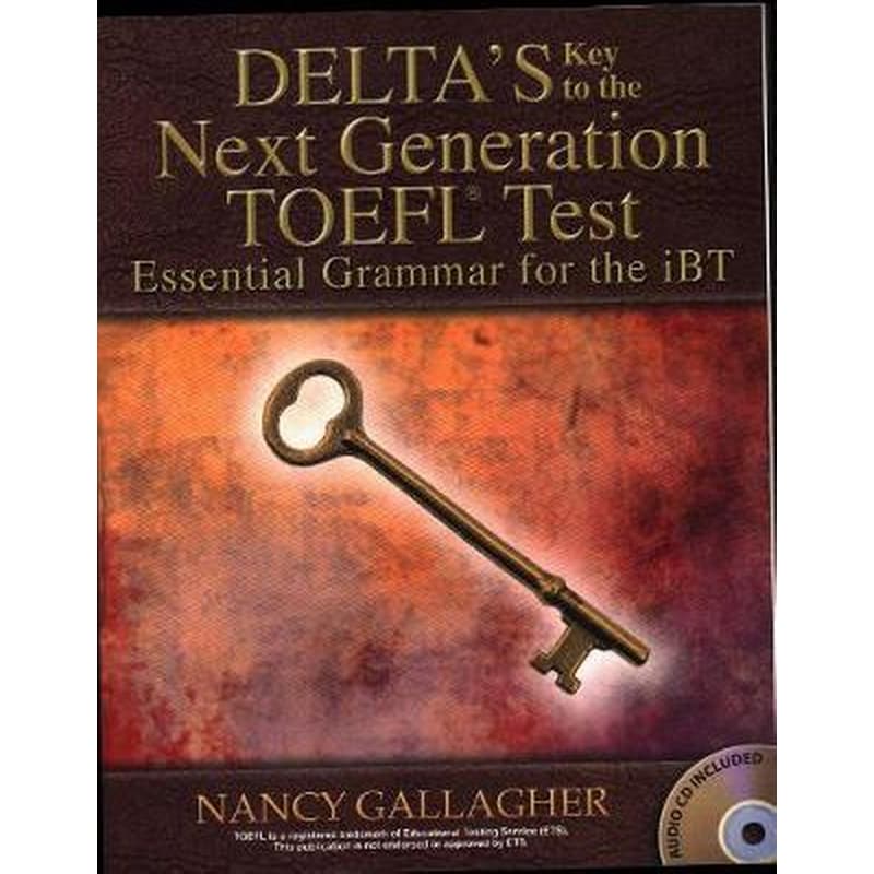 Deltas Key to the Next Generation Toefl(r) Test- Essential Grammar for the IBT