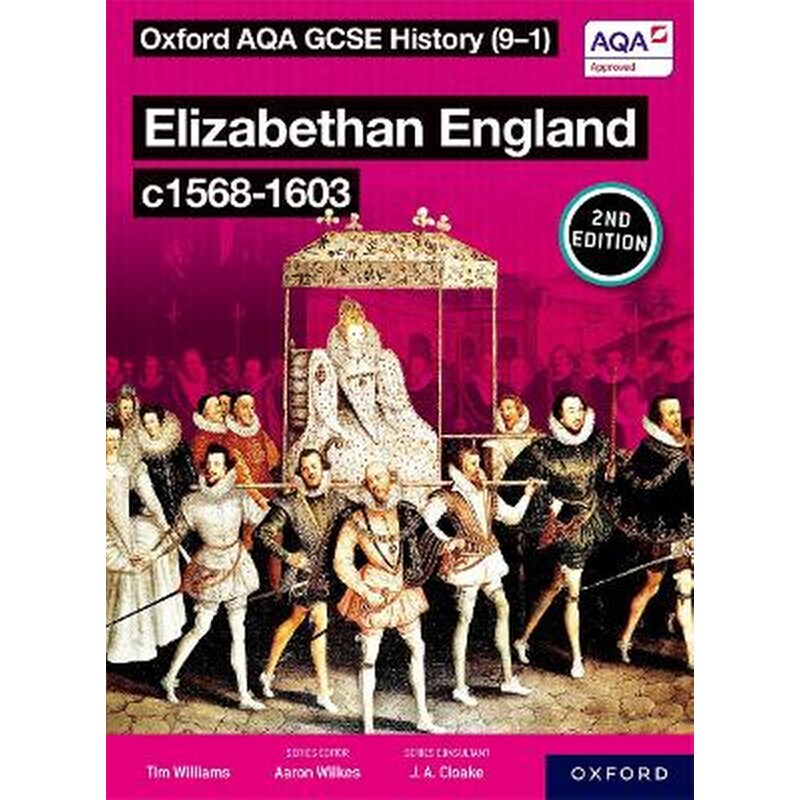 Oxford AQA GCSE History (9-1): Elizabethan England c1568-1603 Student Book Second Edition