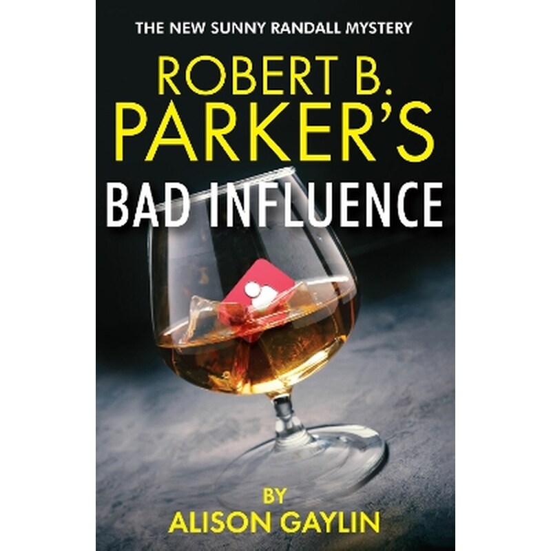 Robert B. Parkers Bad Influence