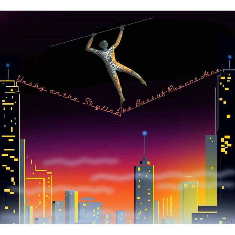 Unshy On The Skyline - The Best Of Rupert Hine