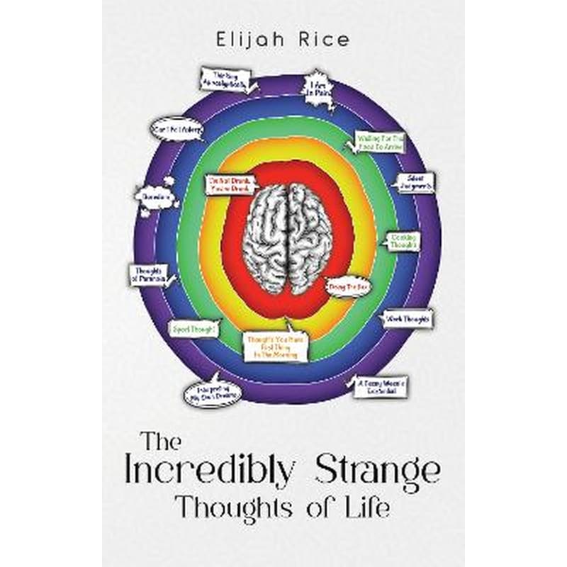 The Incredibly Strange Thoughts of Life