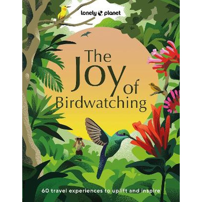 Lonely Planet The Joy of Birdwatching