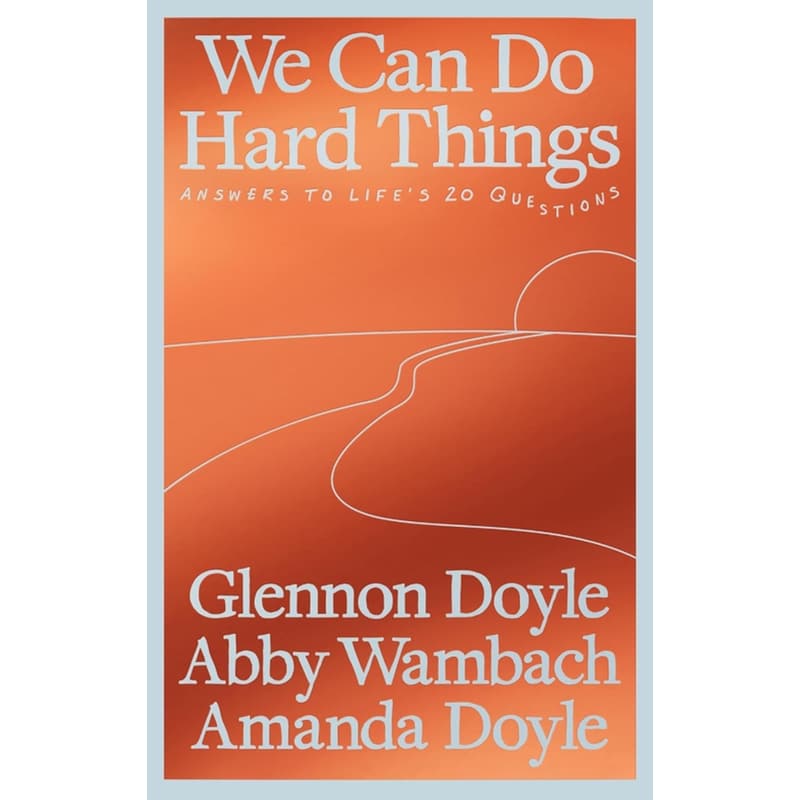 We Can Do Hard Things