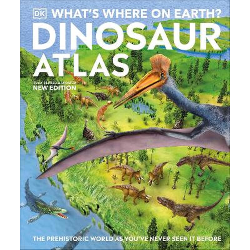 Whats Where on Earth? Dinosaur Atlas