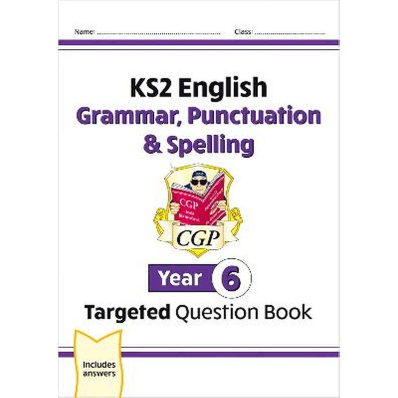 New KS2 English Year 6 Grammar, Punctuation Spelling Targeted Question Book (with Answers)