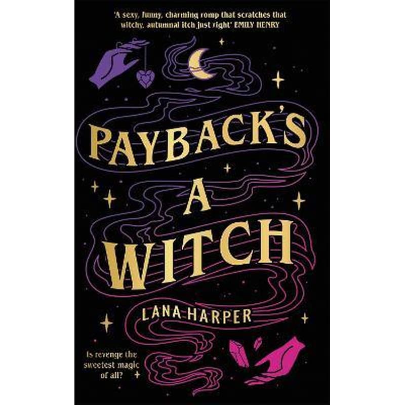Paybacks a Witch: an absolutely spellbinding romcom