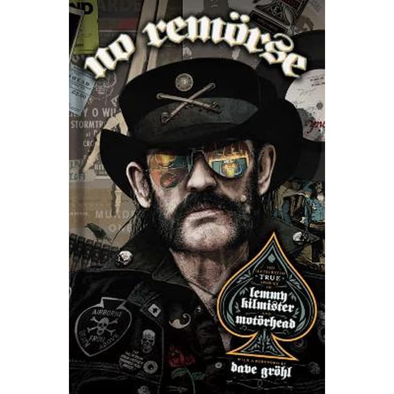 NO REMOERSE: The Illustrated True Stories of Lemmy Kilmister and Motoerhead