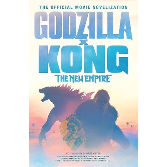 Godzilla x Kong - The New Empire - The Official Movie Novelization image 0