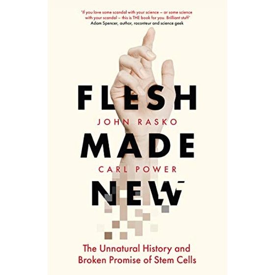 Flesh Made New: the Unnatural History and Broken Promise of Stem Cells image 0