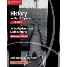History for the IB Diploma Paper 2 Authoritarian States (20th Century) with Digital Access (2 Years)
